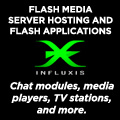 Interactive Flash Streaming with Influxis Flash Server Hosting: Fast, Reliable, Powerful, Affordable.